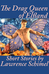 The Drag Queen of Elfland, And Other Stories