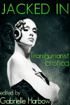 Jacked In: Transhumanist Erotica